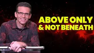 Above Only & Not Beneath