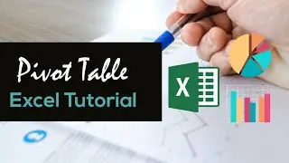 EXCEL PIVOT TABLE TUTORIAL