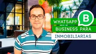 WhatsApp Business para inmobiliarias y agentes inmobiliarios