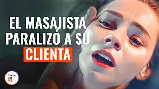 Masajista Paraliza A Su Clienta  | 