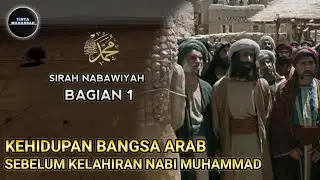 Kisah Perjalanan Hidup Manusia Agung Nabi Muhammad SAW (Sirah Nabawiyah bagian 1)