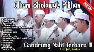 1 JAM SHOLAWAT PILIHAN GANDRUNG NABI FULL ALBUM JATI KUDUS ‼️😍