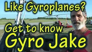 Like Gyroplanes?  Get to know Gyro Jake