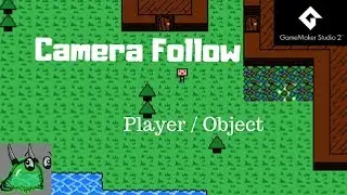 GameMaker Studio 2: Camera Follow Player/Object