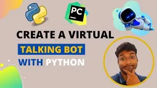 Create Virtual Talking Bot in Python | TheCodeLearner