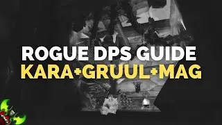 Rogue TBC P1 Boss DPS Guide - Karazhan, Gruul, Magtheridon