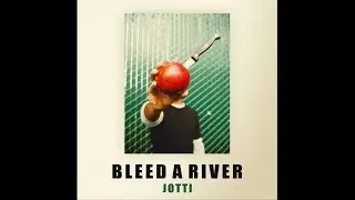 Jotti - Bleed A River (Official Audio)