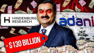 Biggest Fraud of All Time?: Adani - A $130 Billion Scandal