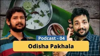 The rich history of Odia Pakhala | Podcast 04 | Counsily | Pakhala Day