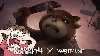 Dead by Daylight || I'm a Naughty Bear!!!