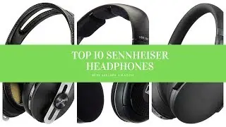 ✔️ TOP 10 BEST SENNHEISER HEADPHONES 🛒 Amazon 2019