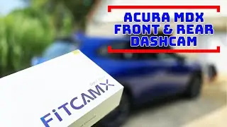 Acura MDX | 4K HDR Dashcam by FIXCAMX | Front & Rear Cameras