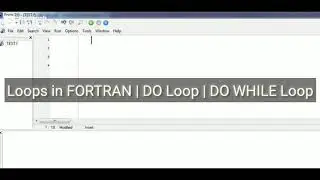 Loops in FORTRAN | DO Loop | DO WHILE Loop