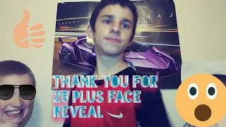 25 subs thank you plus face reveal