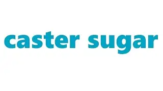 Caster Sugar Meaning | Definition of Caster Sugar