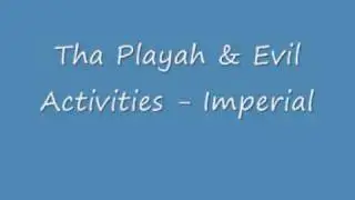 Tha Playah & Evil Activities - Imperial