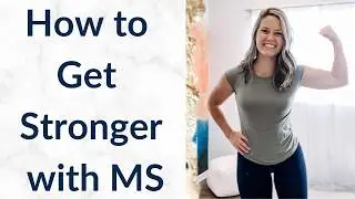 How to Get Stronger with MS - MS Exercise
