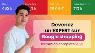 Guide complet Google Shopping - Tutoriel Google Ads 2022