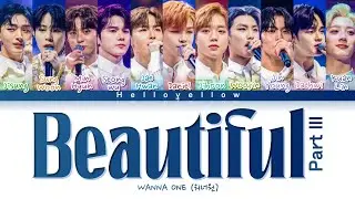 WANNA ONE - Beautiful (Part.3) Lyrics (워너원 - Beautiful Part.3 가사) [Color Coded Han/Rom/Eng]