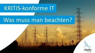 KRITIS konforme IT - Was sind die richtigen Schritte für meine IT?