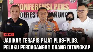 Jadikan Terapis Pijat Plus-plus di Turki, Pelaku Perdagangan Orang Ditangkap