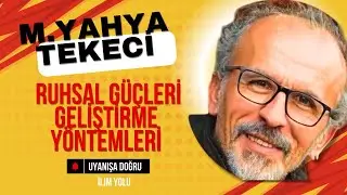 MEHMET YAHYA TEKECİ / RUHSAL GÜÇLERİ GELİŞTİRME TEKNİKLERİ...