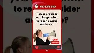 How to promote your blog content to reach a wider audience?