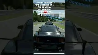 BATTLE BETWEEN FORD MUSTANG GT vs TOYOTA SUPRA MK5 vs MCLAREN 720s IN Nürburgring Nordschleife