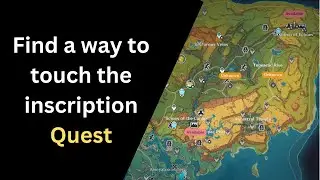 Find a way to touch the inscription Genshin Impact Guide