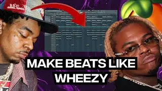 HOW WHEEZY MAKES BEATS FOR GUNNA - FL STUDIO TUTORIAL 2024