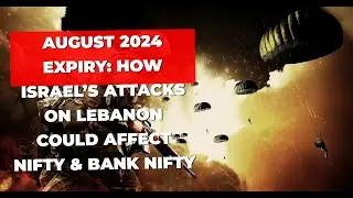 Israel-Lebanon Crisis: Key Levels to Watch on Nifty & Bank Nifty | Weekly Outlook