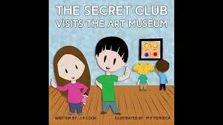 The Secret Club Visits the Art Museum by Joseph P. Cook