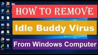 Idle buddy removal guide | Uninstall Idle Buddy Virus | Remove Idlebuddy virus