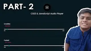 Creating an Audio Player with Animations using JS and CSS(Part- 2). Complete tutorial | Code Grind