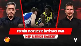 Fenerbahçe'nin Anadolu Efes serisinde Motley'e çok ihtiyacı var | Murat Murathanoğlu, Irmak Kazuk