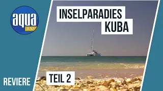 Segeltörn Kuba - Teil 2