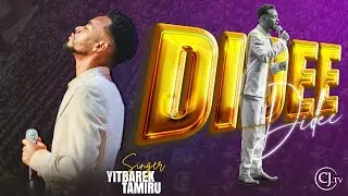 Didee Didee! |YITBAREK TAMIRU|