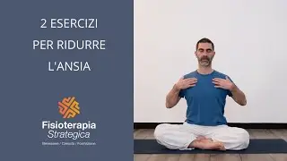 2 ESERCIZI per RIDURRE L'ANSIA