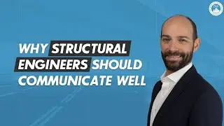 Communicating Your Ideas and Solutions as a Structural Engineer