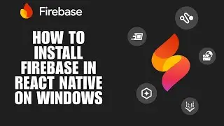 How To Install Firebase in React Native on Windows (Installation Guide)