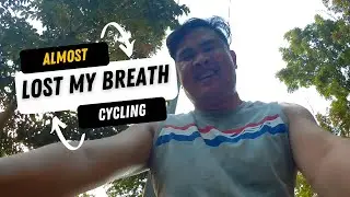 FIRST DAY OF CYCLING ALMOST LOST MY BREATH