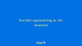 Så packar du upp din leverans
