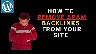 How to Remove Spam or Bad Backlinks from Your Site | Google Disavow Tool