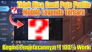 Tidak Bisa Ganti Poto Profil Mobile Legends Terbaru || Begini Cara Mengatasinya 100 % Work !!