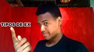 TIPOS DE EX / JHON GB