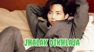 Jhalak Dikhlaja || Kim Taehyung || Birthday 💜🎉 FMv I Hindi Song Mix BTS Hindi Song mix