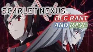 Scarlet Nexus DLC Review Bond Enhancement Pack 1 RANT and RAVE: Well Worth the Wait