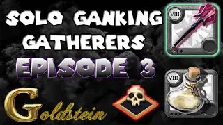 Goldstein's Gathering Adventures Episode 3  |  SOLO GANKING | Albion Online