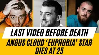 Angus Cloud ‘Euphoria’ Star Dies at 25 | Last video before death | 