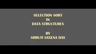 SELECTION SORT || DATA STRUCTURES